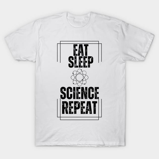 Eat Sleep Science Repeat T-Shirt by Oddities Outlet